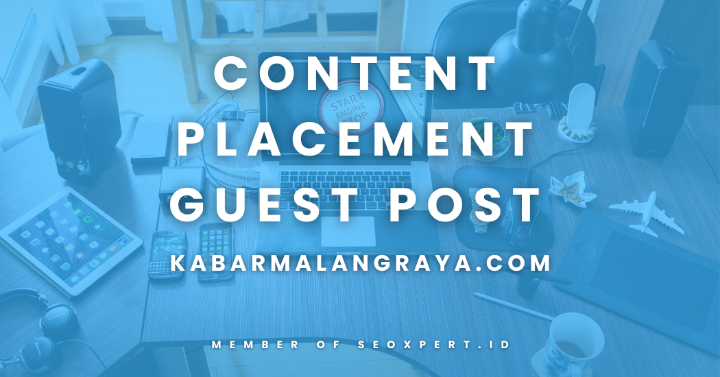 Guest Post & Content Placement di KabarMalangRaya.com