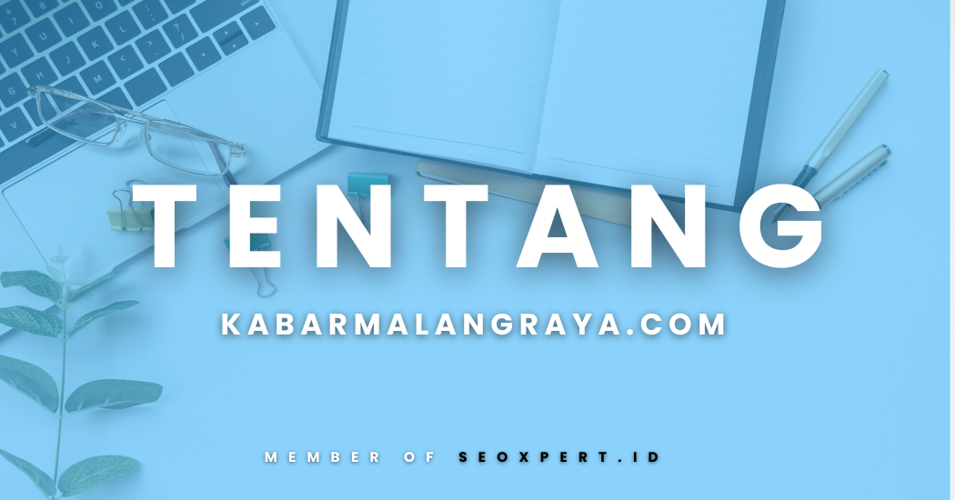 Tentang KabarMalangRaya.com | Berita Malang Raya Hari Ini